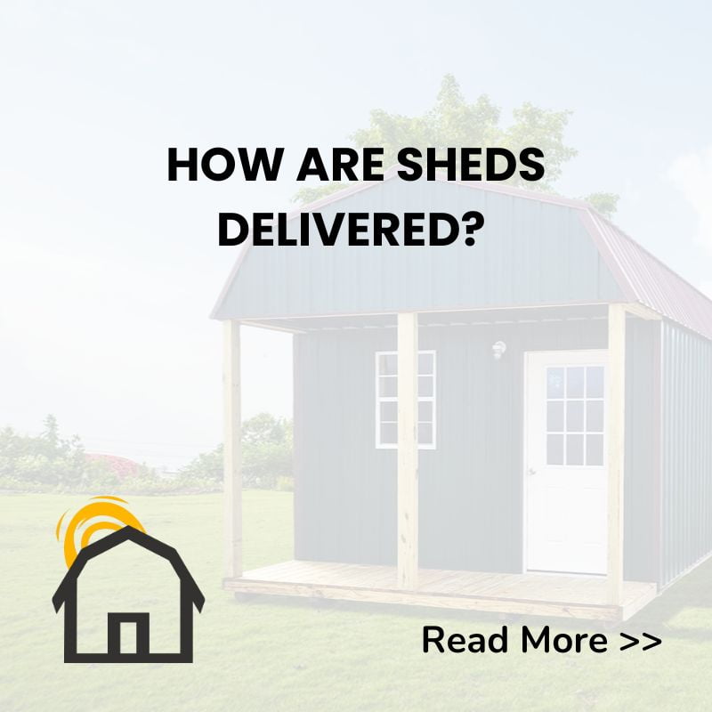How Are Sheds Delivered?