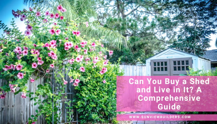 Can You Buy a Shed And Live In It