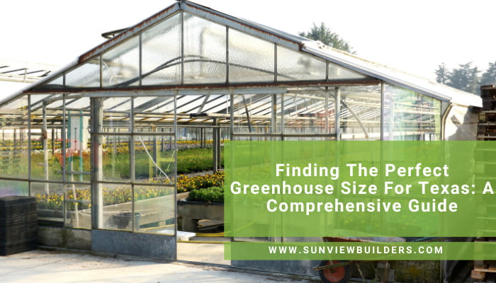 Finding The Perfect Greenhouse Size For Texas