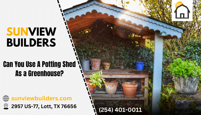 Can You Use A Potting Shed As a Greenhouse?