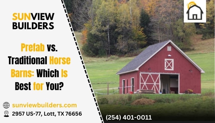 which one is best Prefab or Traditional Horse Barns