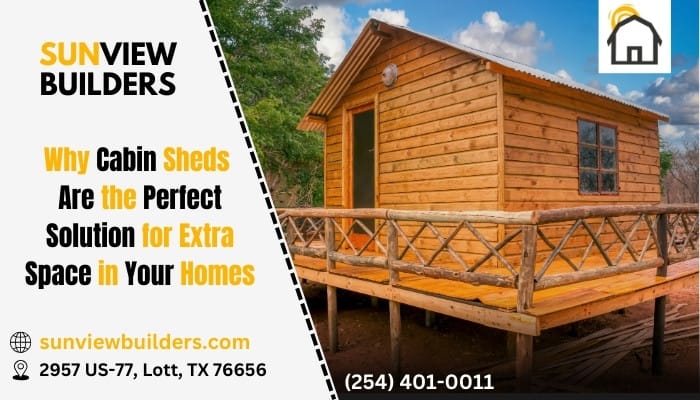 Why cabin sheds are perfect for extra space