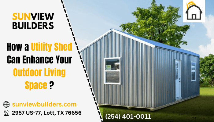 How a Utility Shed Can Enhance Your Outdoor Living Space?
