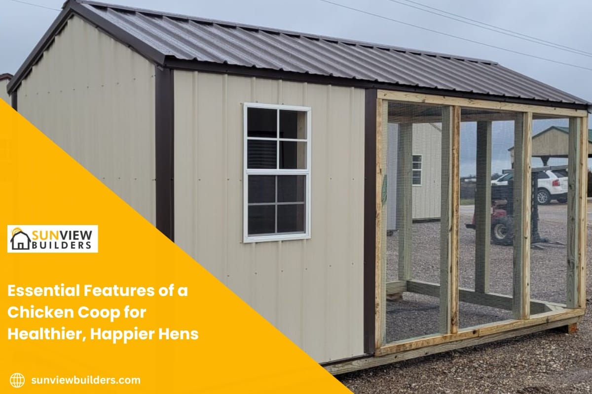 Essential Features of a Chicken Coop for Healthier, Happier Hens