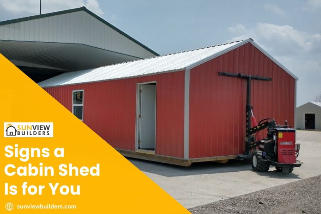 Signs a Cabin Shed Is for You