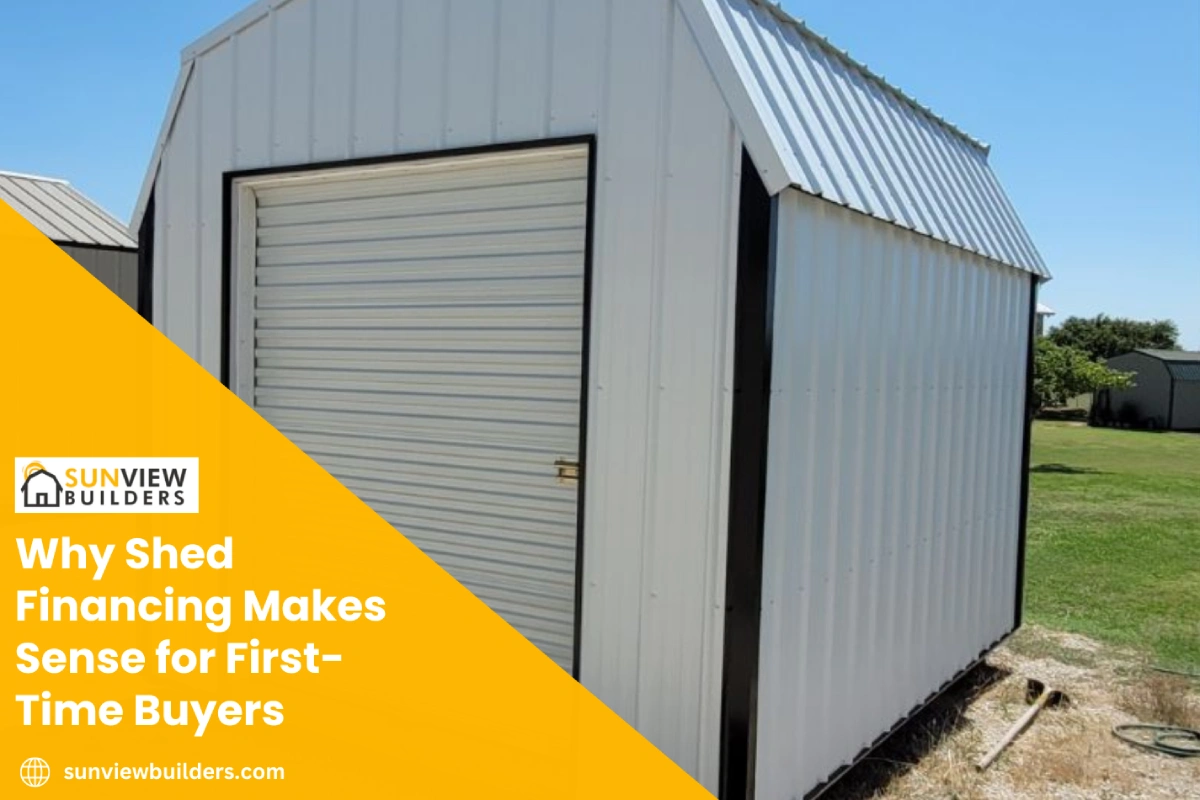 Why Shed Financing Makes Sense for First-Time Buyers