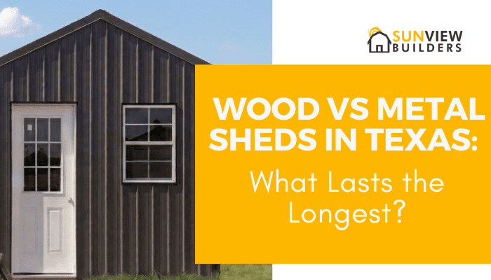 Wood vs Metal Sheds in Texas: What Lasts the Longest?