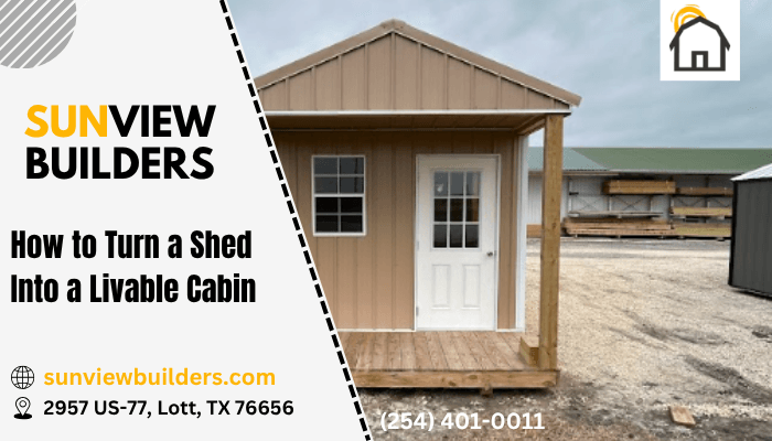 How to Turn a Shed Into a Livable Cabin