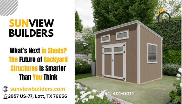 What’s Next in Sheds? The Future of Backyard Structures Is Smarter Than You Think