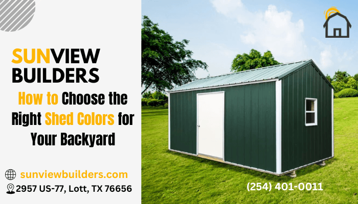 How to Choose the Right Shed Colors for Your Backyard