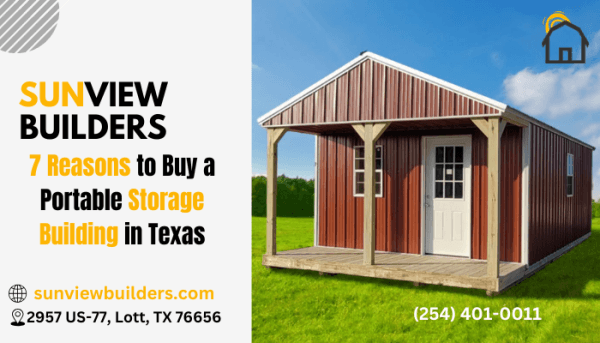 7 Reasons to Buy a Portable Storage Building in Texas