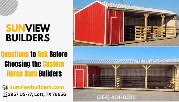 Questions to Ask Before Choosing the Custom Horse Barn Builders